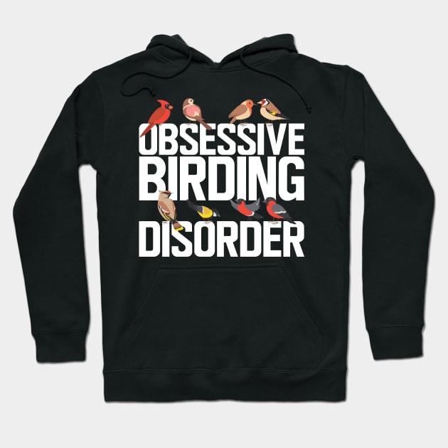 Ornithology - Obsessive birding disorder w Hoodie by KC Happy Shop